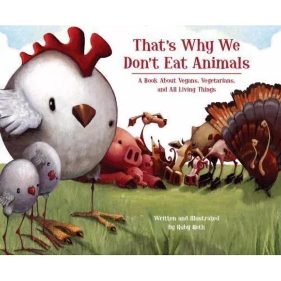 That's Why We Don't Eat Animals : A Book about Vegans, Vegetarians, and All... - Picture 1 of 1